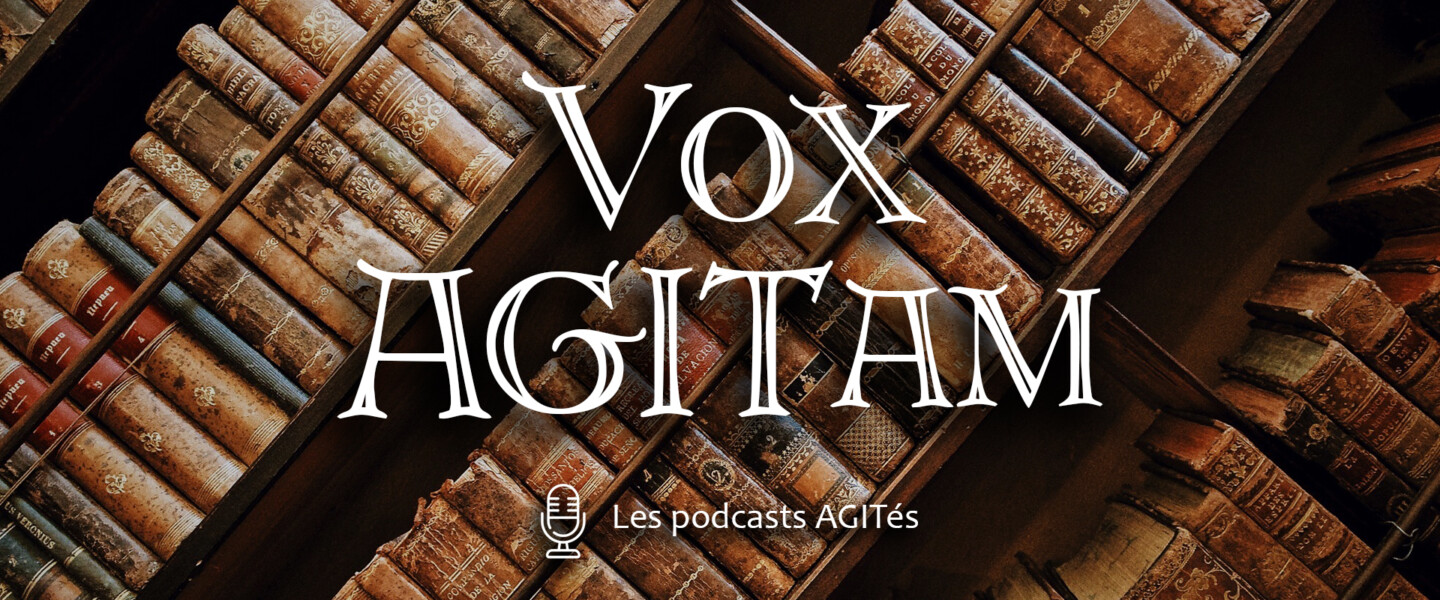 Podcast Vox AGITam #5 : d’où viennent les guides ?